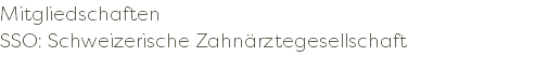 Mitgliedschaften SSO: Schweizerische Zahnärztegesellschaft